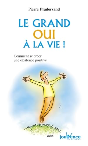 n°145 Le grand oui à la vie: Comment se créer une existence positive