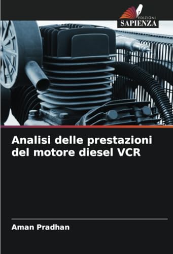 Analisi delle prestazioni del motore diesel VCR von Edizioni Sapienza