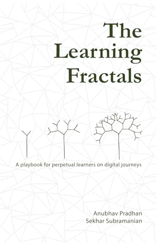 The Learning Fractals: A Playbook for Perpetual Learners on Digital Journeys The Learning Fractals: A Playbook for Perpetual Learners on Digital Journeys von HMDPublishing