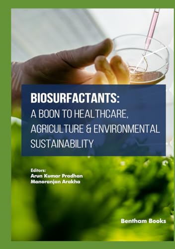 Biosurfactants: A Boon to Healthcare, Agriculture & Environmental Sustainability von Bentham Science Publishers