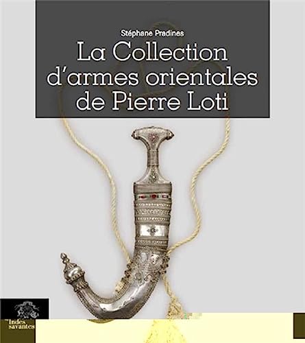 La Collection d'armes orientales de Pierre Loti