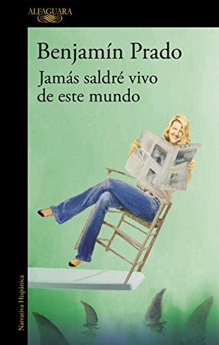 Jamás saldré vivo de este mundo (Hispánica) von ALFAGUARA
