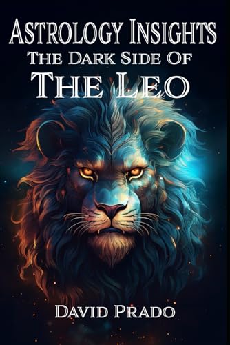 Astrology Insights: The Dark Side of the Leo Zodiac Sign von Independently published