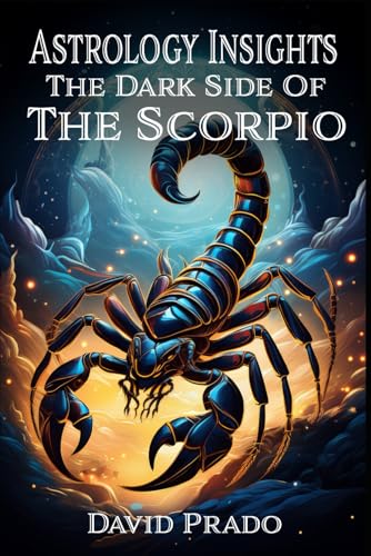 Astrology Insights: The Dark Side of the Scorpio Zodiac Sign von Independently published