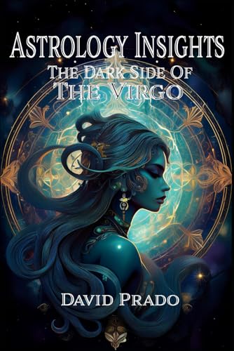 Astrology Insights: The Dark Side of the Virgo Zodiac Sign von Independently published