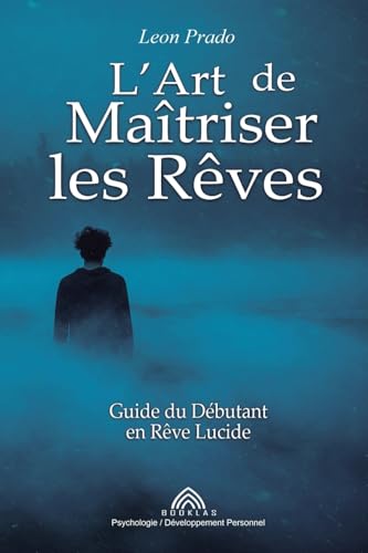 L'Art de Maîtriser les Rêves: Guide du Débutant en Rêve Lucide von Imprint