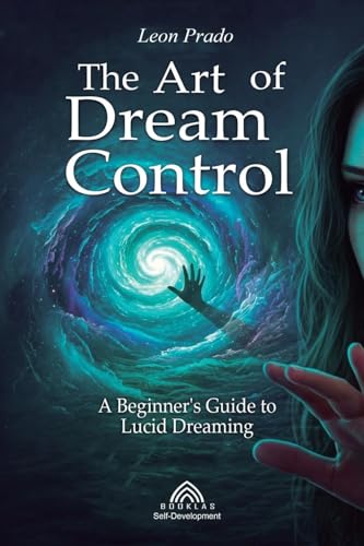 The Art of Dream Control: A Beginner's Guide to Lucid Dreaming von Imprint