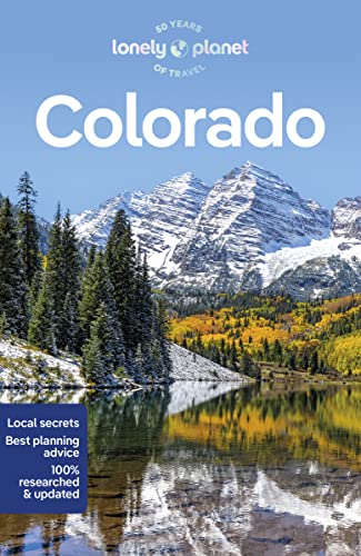 Lonely Planet Colorado: Perfect for exploring top sights and taking roads less travelled (Travel Guide) von Lonely Planet