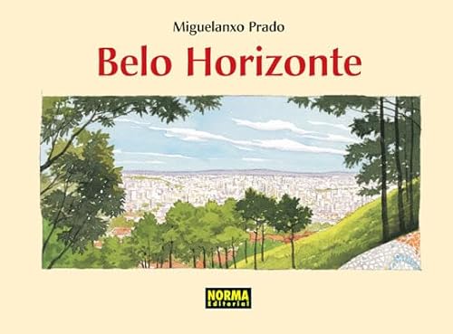 Belo horizonte (MIGUELANXO PRADO, Band 11) von Norma Editorial, S.A.