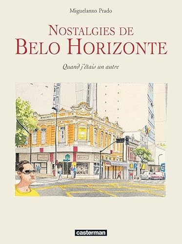 Nostalgies de Belo Horizonte: Quand j'étais un autre