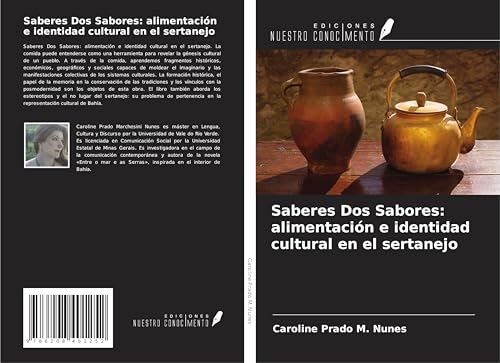 Saberes Dos Sabores: alimentación e identidad cultural en el sertanejo von Ediciones Nuestro Conocimiento