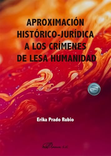 Aproximación histórico-jurídica a los crímenes de Lesa humanidad von Editorial Dykinson, S.L.