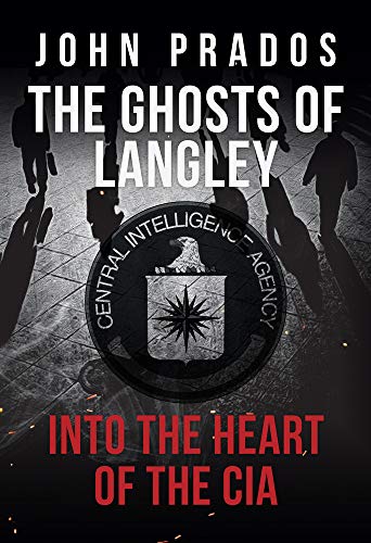 The Ghosts of Langley: Into the Heart of the CIA von Amberley Publishing