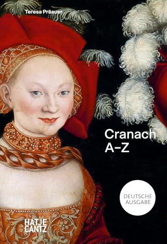 Lucas Cranach: A–Z (A - Z Reihe)
