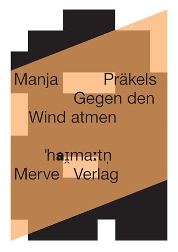 Gegen den Wind atmen: Breathing Against the Wind ('haɪ̯maːtn̩) von Merve