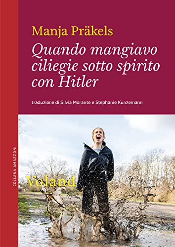 Quando mangiavo ciliegie sotto spirito con Hitler (Amazzoni)
