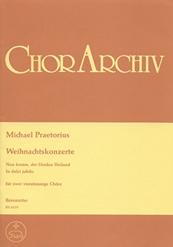 Nun komm, der Heiden Heiland - In dulci jubilo -Zwei Weihnachtskonzerte für 2 Vokal-Chöre oder zwei Bläserchöre (Blech- und/oder Holzbläser) oder Sänger- und Bläserchöre-. Chorpartitur