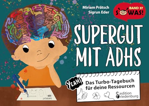 Supergut mit ADHS - Das Turbo-Tagebuch für deine Ressourcen: Band 37 der Original SOWAS!-Reihe