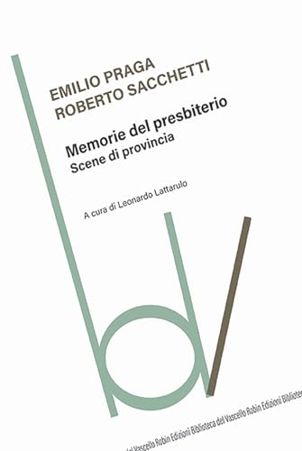 Memorie del presbiterio. Scene di provincia (Biblioteca del vascello) von Robin Edizioni
