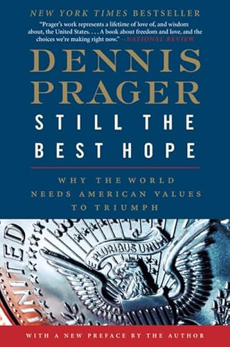 Still the Best Hope: Why the World Needs American Values to Triumph von Broadside Books