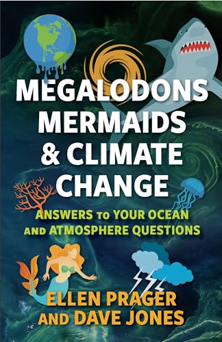 Megalodons, Mermaids, and Climate Change: Answers to Your Ocean and Atmosphere Questions von Columbia Univers. Press