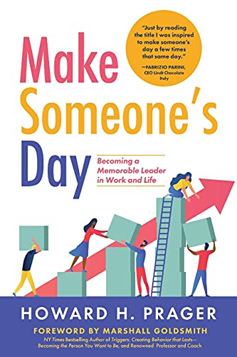Make Someone's Day: Becoming a Memorable Leader in Work and Life von Koehler Books