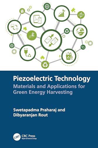 Piezoelectric Technology: Materials and Applications for Green Energy Harvesting von CRC Press