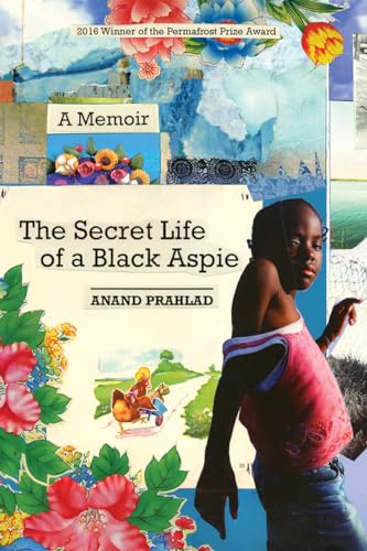 The Secret Life of a Black Aspie: A Memoir von University of Chicago Press