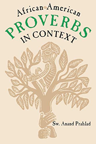 African-American Proverbs in Context (Publications of the American Folklore Society. New Series (Unnumbered).) von University Press of Mississippi