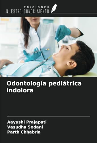 Odontología pediátrica indolora von Ediciones Nuestro Conocimiento