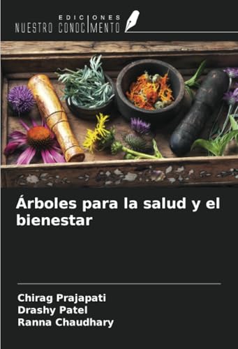 Árboles para la salud y el bienestar von Ediciones Nuestro Conocimiento