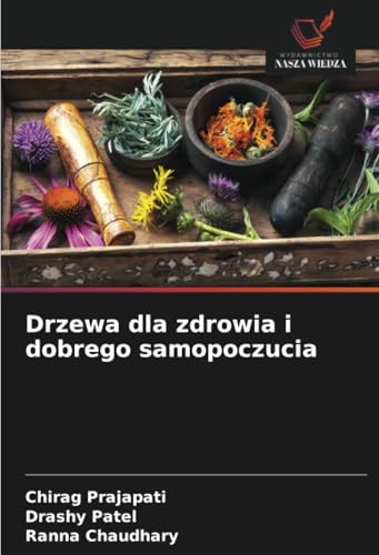 Drzewa dla zdrowia i dobrego samopoczucia: DE von Wydawnictwo Nasza Wiedza