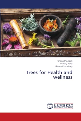 Trees for Health and wellness: DE von LAP LAMBERT Academic Publishing