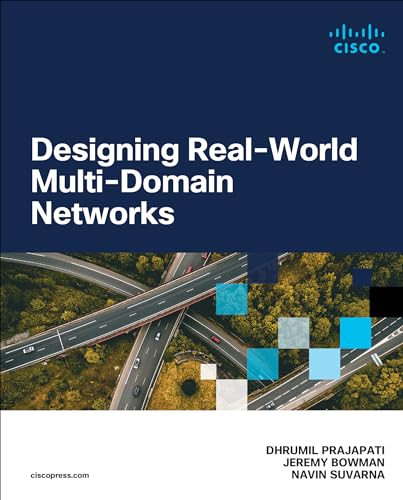 Designing Real-World Multi-domain Networks (Networking Technology) von Cisco
