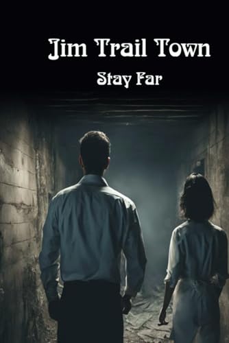 JIM TRAIL TOWN: STAY FAR