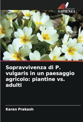 Sopravvivenza di P. vulgaris in un paesaggio agricolo: piantine vs. adulti: DE von Edizioni Sapienza