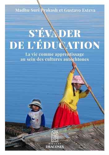 S'évader de l'éducation: La vie comme apprentissage au sein des cultures autochtones von HETRE MYRIADIS