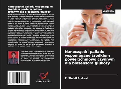 Nanocz¿stki palladu wspomagane ¿rodkiem powierzchniowo czynnym dla biosensora glukozy: DE von Wydawnictwo Nasza Wiedza