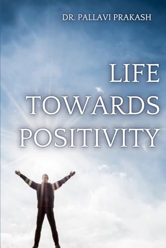 Life Towards Positivity