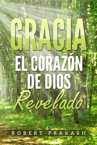 GRACIA: El Corazón de Dios Revelado von Independently published