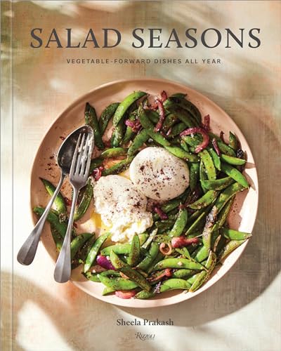 Salad Seasons: Vegetable-Forward Dishes All Year von Rizzoli