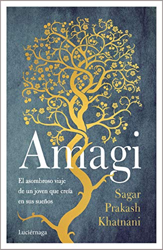 Amagi: El asombroso viaje de un joven que creía en sus sueños (FILOSOFIAS Y RELIGIONES) von Luciérnaga CAS