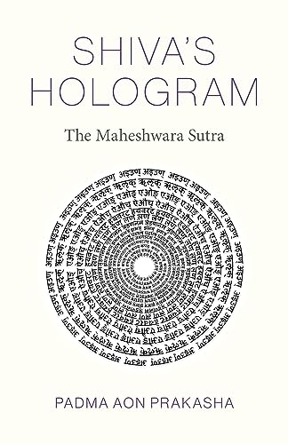 Shiva's Hologram: The Maheshwara Sutra von John Hunt Publishing