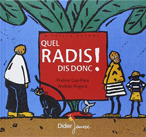 Quel radis dis donc ! Une histoire (A Petits Petons) von Didier