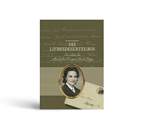 Die Liebesdeserteurin: Das Leben der willensstarken Fürsorgerin Amalia Berger von Trauner Verlag