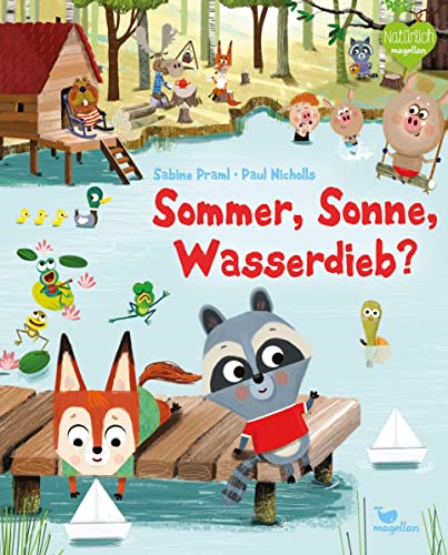 Sommer, Sonne, Wasserdieb?: Eine tierische Bildergeschichte über einen ausgetrockneten Waldteich Sommer, Sonne, Wasserdieb?: Eine tierische Bildergeschichte über einen ausgetrockneten Waldteich