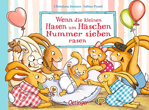 Wenn die kleinen Hasen um Häschen Nummer sieben rasen: Süßes Pappbilderbuch über die Geburt eines neuen Hasen-Geschwisterchens ab 2 Jahren (Die sieben kleinen Hasen)
