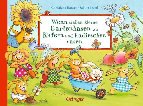 Wenn sieben kleine Gartenhasen zu Käfern und Radieschen rasen: Lustiges Pappbilderbuch mit den beliebten Hasen zum Thema Natur und Garten für Kinder ab 2 (Die sieben kleinen Hasen) von Oetinger