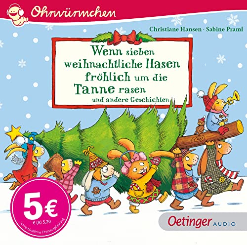 Wenn sieben weihnachtliche Hasen fröhlich um die Tanne rasen und andere Geschichten: Ohrwürmchen. Winterliche Hörbuch-Geschichten zur beliebten Reihe für Kinder ab 2 Jahren Wenn sieben weihnachtliche Hasen fröhlich um die Tanne rasen und andere Geschichten: Ohrwürmchen. Winterliche Hörbuch-Geschichten zur beliebten Reihe für Kinder ab 2 Jahren