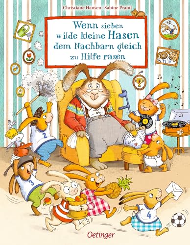 Wenn sieben wilde kleine Hasen dem Nachbarn gleich zu Hilfe rasen: Das erste Bilderbuch über die süße Hasen-Bande für Kinder ab 3 Jahren (Die sieben kleinen Hasen)